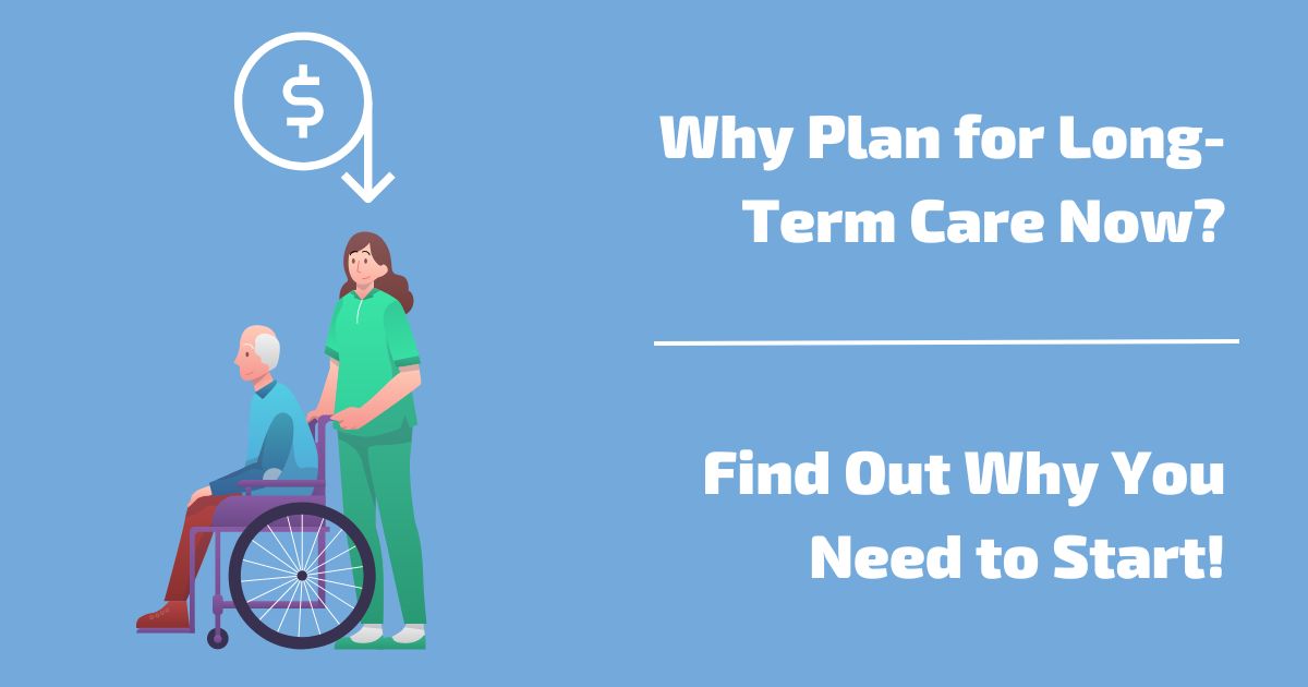 Planning for long-term care is important!
