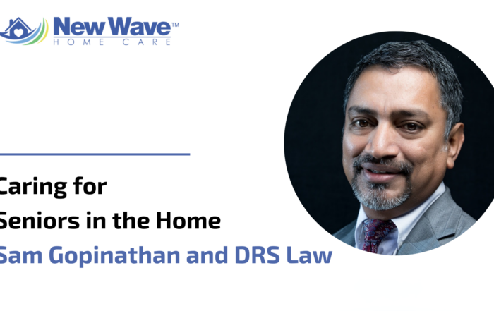 Caring for Seniors in the Home - Sam Gopinathan and DRS Law