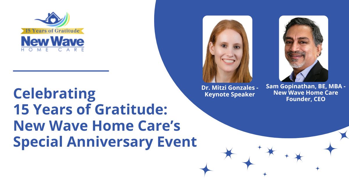A graphic with the title Celebrating 15 Years of Gratitude: New Wave Home Care’s Special Anniversary Event, with the 15 year logo, and pictures and titles of Dr. Mitzi Gonzales and Sam Gopinathan, BE, MBA.